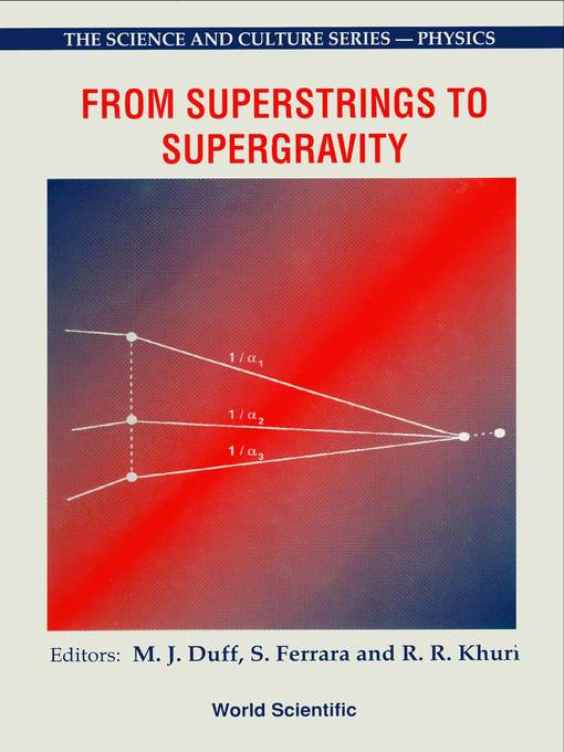 Title details for From Superstrings to Supergravity--Proceedings of the 26th Workshop of the Eloisatron Project by Michael James Duff - Wait list
